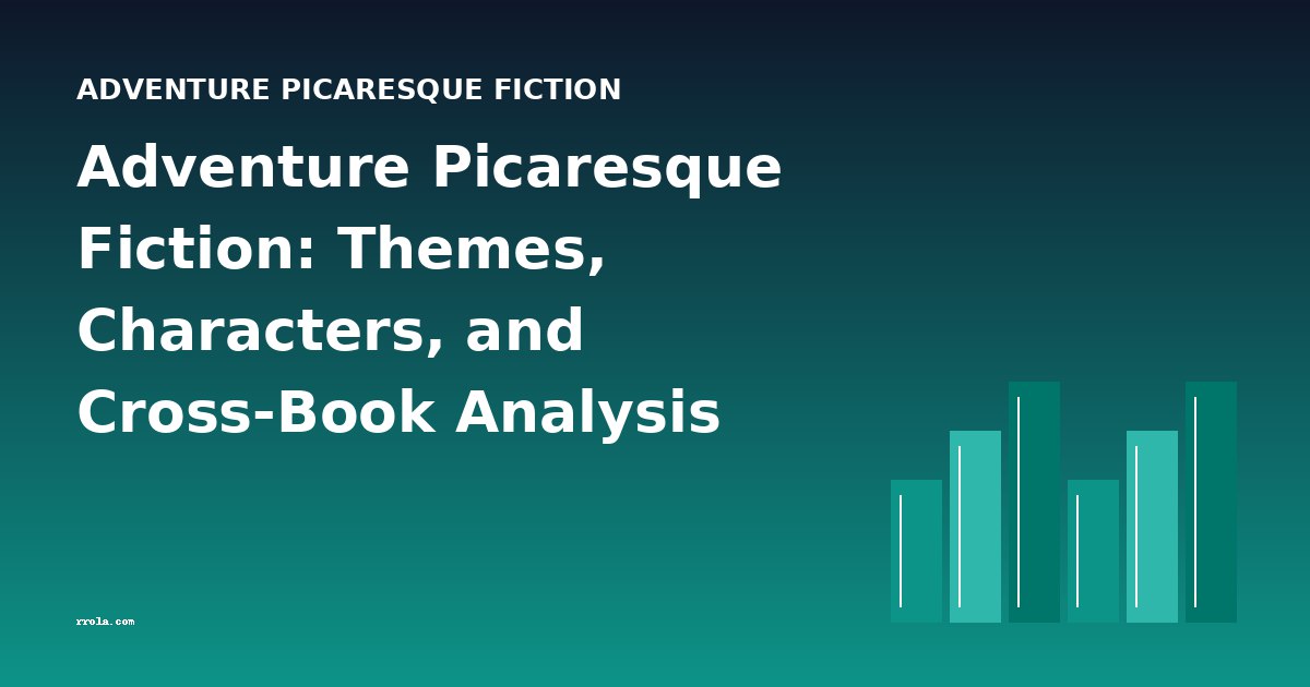 Adventure Picaresque Fiction: Themes, Characters, and Cross-Book Analysis