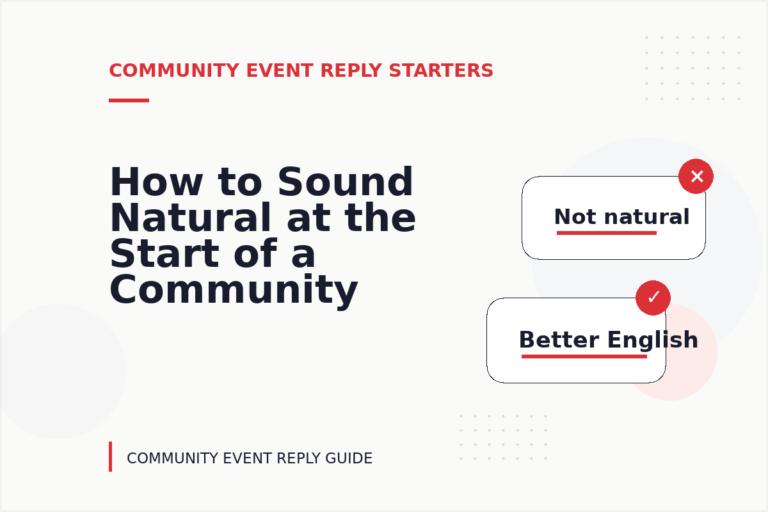How to Sound Natural at the Start of a Community Event Reply How to Sound Natural at the Start of a Community Event Reply