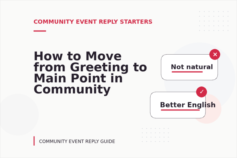 How to Move from Greeting to Main Point in Community Event Reply English How to Move from Greeting to Main Point in Community Event Reply English