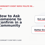 How to Ask Someone to Confirm in a Community Event Reply