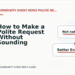 How to Make a Polite Request Without Sounding Demanding in Community Event Reply English