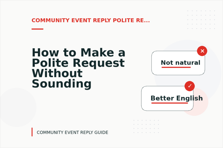 How to Make a Polite Request Without Sounding Demanding in Community Event Reply English How to Make a Polite Request Without Sounding Demanding in Community Event Reply English