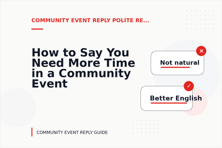 How to Say You Need More Time in a Community Event Reply How to Say You Need More Time in a Community Event Reply
