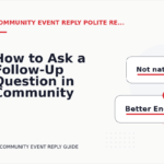 How to Ask a Follow-Up Question in Community Event Reply English