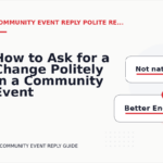 How to Ask for a Change Politely in a Community Event Reply