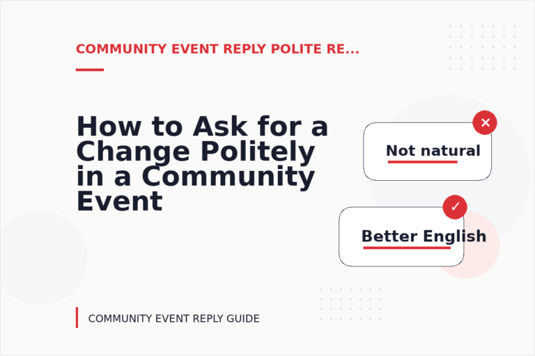 How to Ask for a Change Politely in a Community Event Reply