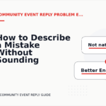 How to Describe a Mistake Without Sounding Rude in Community Event Reply English