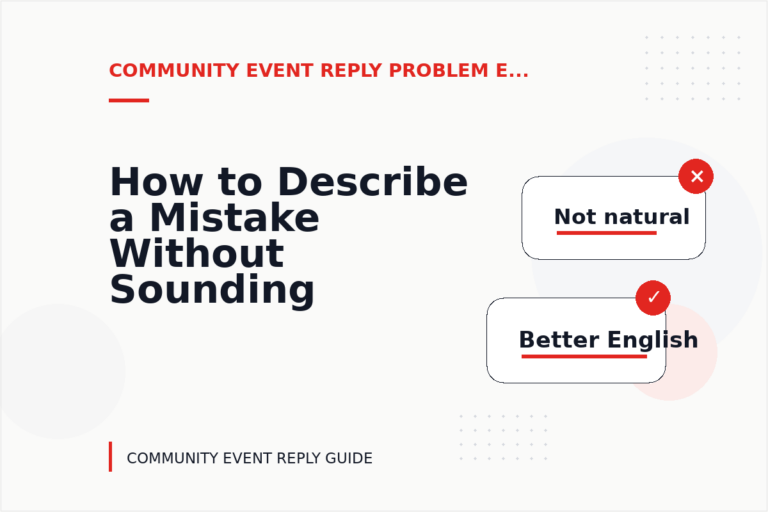 How to Describe a Mistake Without Sounding Rude in Community Event Reply English How to Describe a Mistake Without Sounding Rude in Community Event Reply English