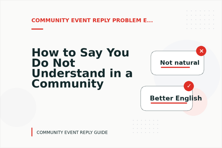 How to Say You Do Not Understand in a Community Event Reply