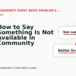 How to Say Something Is Not Available in Community Event Reply English