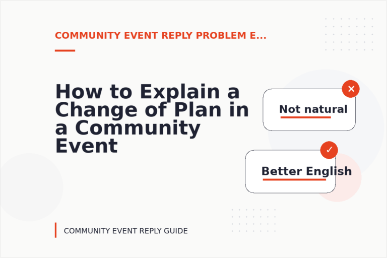 How to Explain a Change of Plan in a Community Event Reply