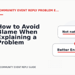 How to Avoid Blame When Explaining a Problem in Community Event Reply English