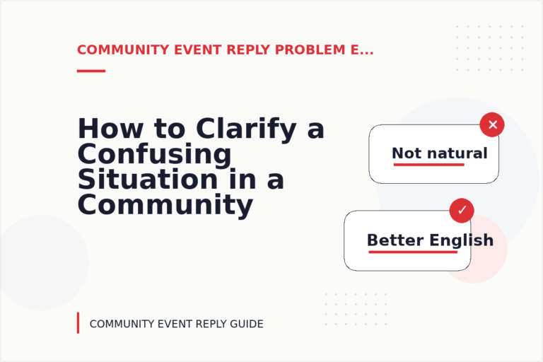 How to Clarify a Confusing Situation in a Community Event Reply How to Clarify a Confusing Situation in a Community Event Reply