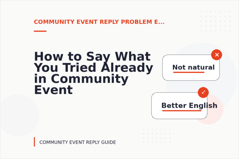 How to Say What You Tried Already in Community Event Reply English How to Say What You Tried Already in Community Event Reply English