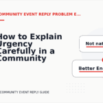 How to Explain Urgency Carefully in a Community Event Reply
