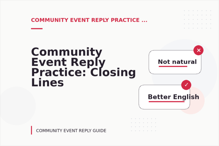 Community Event Reply Practice: Closing Lines and Follow-Ups Community Event Reply Practice: Closing Lines and Follow-Ups